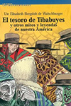 TESORO DE TIBABUYES Y OTROS MITOS Y LEYENDAS DE NUESTRA AMERICA PLP